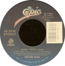Load image into Gallery viewer, Celine Dion* : Think Twice (7&quot;)