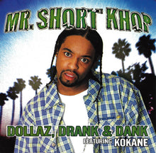 Load image into Gallery viewer, Mr. Short Khop : Dollaz, Drank &amp; Dank (CD, Single)