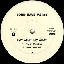 Load image into Gallery viewer, Lord Have Mercy : Say What Say What (12&quot;, Promo)