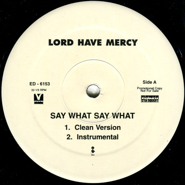 Lord Have Mercy : Say What Say What (12
