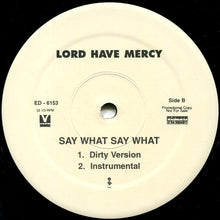 Load image into Gallery viewer, Lord Have Mercy : Say What Say What (12&quot;, Promo)
