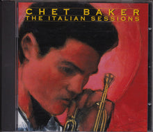 Load image into Gallery viewer, Chet Baker : The Italian Sessions (CD, Album, RE, RM)
