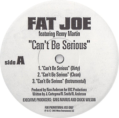 Fat Joe Featuring Remy Martin / Moe Mansun : Can't Be Serious / What They Talkin' Bout (12