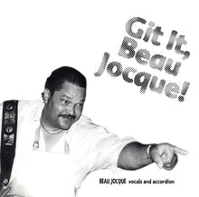 Load image into Gallery viewer, Beau Jocque &amp; The Zydeco Hi-Rollers : Git It, Beau Jocque! (CD, Album)