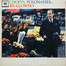 Load image into Gallery viewer, Alexander Brailowsky / Frédéric Chopin : Chopin Polonaises By Brailowsky (LP, Album, Mono)