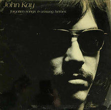 Load image into Gallery viewer, John Kay : Forgotten Songs &amp; Unsung Heroes (LP, Mon)