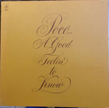 Load image into Gallery viewer, Poco (3) : A Good Feelin' To Know (LP, Album, Pit)
