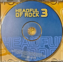 Load image into Gallery viewer, Various : Headfull Of Rock 3 (CD, Comp)