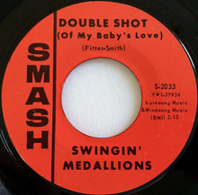Load image into Gallery viewer, Swingin' Medallions : Double Shot (Of My Baby's Love) (7", Single)