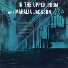 Load image into Gallery viewer, Mahalia Jackson : In The Upper Room With Mahalia Jackson (LP, Comp)