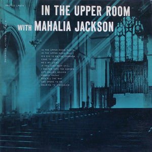 Mahalia Jackson : In The Upper Room With Mahalia Jackson (LP, Comp)