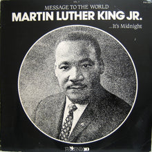 Load image into Gallery viewer, Dr. Martin Luther King, Jr. : Message To The World.../...It's Midnight (LP)