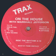 Load image into Gallery viewer, On The House With Marshall Jefferson : Ride The Rhythm (12&quot;)
