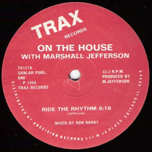 Load image into Gallery viewer, On The House With Marshall Jefferson : Ride The Rhythm (12&quot;)