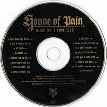 Load image into Gallery viewer, House Of Pain : Same As It Ever Was (CD, Album)