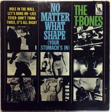 Load image into Gallery viewer, The T-Bones : No Matter What Shape (Your Stomach's In) (LP, Album, Mono)