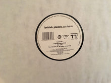 Load image into Gallery viewer, British Plastic : You Leave (12&quot;)