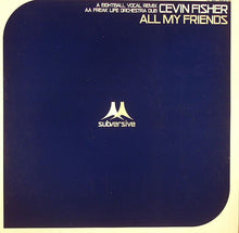 Load image into Gallery viewer, Cevin Fisher : All My Friends (12&quot;)