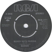 Load image into Gallery viewer, Budgie : Bored With Russia (7&quot;, Single)