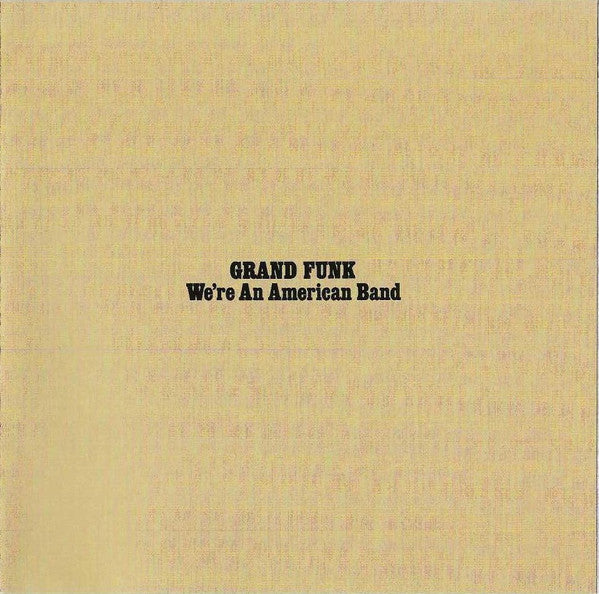 Grand Funk* : We're An American Band (CD, Album, RE, RM)