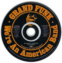 Load image into Gallery viewer, Grand Funk* : We&#39;re An American Band (CD, Album, RE, RM)