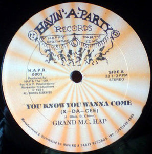 Grand M.C. Hap* : You Know You Wanna Come (X-Da-Cee) (12")