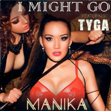 Load image into Gallery viewer, Manika Featuring Tyga : I Might Go (CDr, Single)
