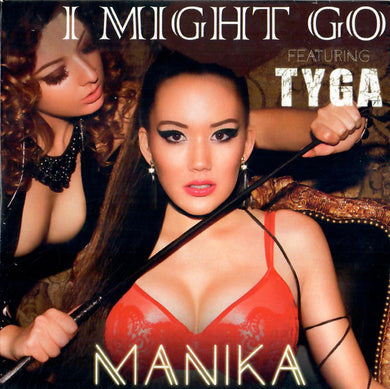 Manika Featuring Tyga : I Might Go (CDr, Single)