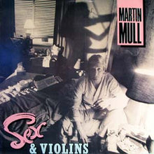 Load image into Gallery viewer, Martin Mull : Sex &amp; Violins (LP, Album)