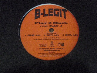 B-Legit : What U Thought / Play 2 Much (12