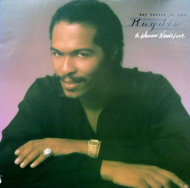 Ray Parker Jr. And Raydio : A Woman Needs Love (LP, Album, Ter)