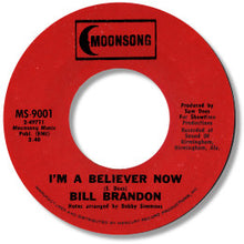 Load image into Gallery viewer, Bill Brandon : Stop This Merry-Go-Round / I&#39;m A Believer Now (7&quot;, Single)