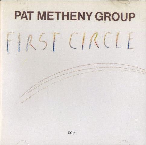 Pat Metheny Group : First Circle (CD, Album, RE)