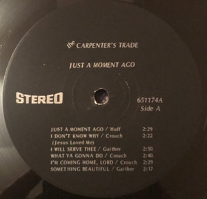 The Carpenter's Trade : Just A Moment Ago (LP)