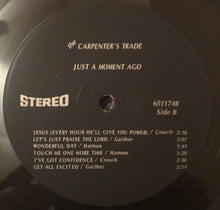 Load image into Gallery viewer, The Carpenter&#39;s Trade : Just A Moment Ago (LP)