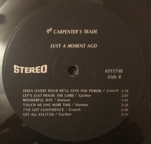 The Carpenter's Trade : Just A Moment Ago (LP)