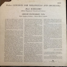 Load image into Gallery viewer, Sir William Walton, Ernest Bloch - Gregor Piatigorsky, Boston Symphony Orchestra, Charles Munch : Schelomo / Concerto For Violincello And Orchestra (LP)