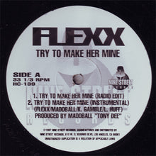 Load image into Gallery viewer, Flexx (4) : Try To Make Her Mine / Yeh / Raised In Da Hood (12&quot;)