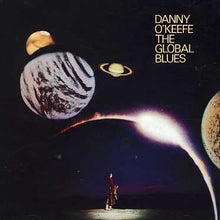 Load image into Gallery viewer, Danny O'Keefe : The Global Blues (LP, Album)