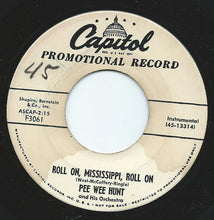 Load image into Gallery viewer, Pee Wee Hunt And His Orchestra : Roll On, Mississippi, Roll On (7", Promo)