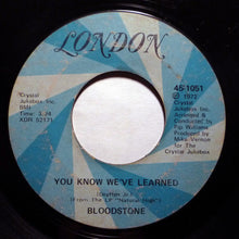 Load image into Gallery viewer, Bloodstone : You Know We&#39;ve Learned (7&quot;)
