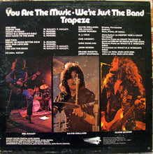 Load image into Gallery viewer, Trapeze : You Are The Music ...We're Just The Band (LP, Album, Aud)