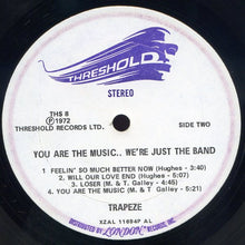 Load image into Gallery viewer, Trapeze : You Are The Music ...We're Just The Band (LP, Album, Aud)