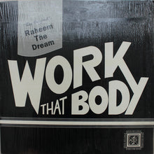 Load image into Gallery viewer, &quot;The Original&quot; Raheem The Dream* : Work That Body (12&quot;)