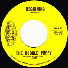Load image into Gallery viewer, Bubble Puppy : Beginning (7&quot;, Single)