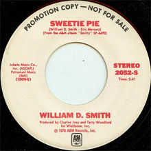 Load image into Gallery viewer, William D. Smith* : Sweetie Pie (7&quot;, Mono, Promo)