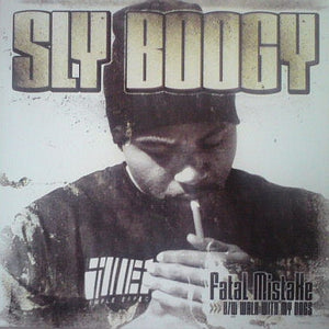 Sly Boogy : Fatal Mistake / Walk With My Dogs (12")