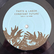 Load image into Gallery viewer, Parts &amp; Labor : Constant Future (LP, Album)
