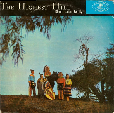 The Klaudt Indian Family : The Highest Hill (LP, Album, Mono)