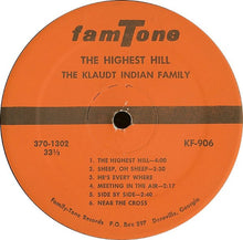 Load image into Gallery viewer, The Klaudt Indian Family : The Highest Hill (LP, Album, Mono)